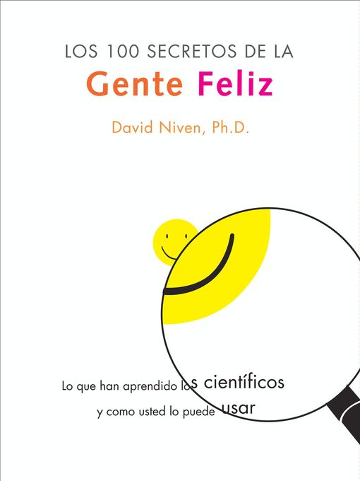 Title details for Los 100 Secretos de la Gente Feliz by David Niven, PhD - Available
